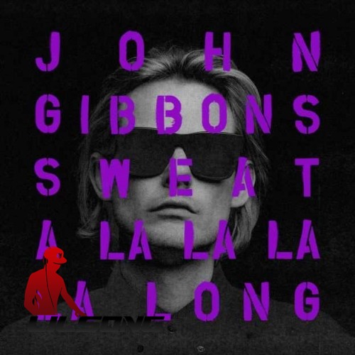 John Gibbons - Sweat (A La La La La Long)